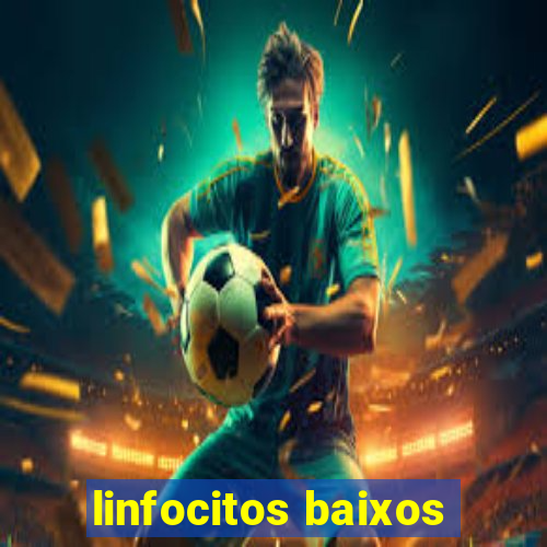 linfocitos baixos